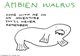 AMBIEN WALRUS AN ADVENTVRE YOuLL NEVER REMEMBER Toothpaste For Dinner.com