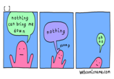 nothin9 can bring me dow r nothing o h n o stom p webcomicname.com