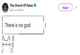 The Church Of Satan @ChurchofSatarn Seguir There is no god (-人*) 11 づ