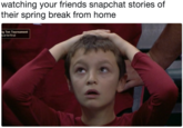 watching your friends snapchat stories of their spring break from home ig Ten Tournament uarterfinal