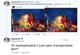 Aquaria@aquariaofficial Aug 1 The mysterious case of the disappearing Amanda... hmmm @trvisXX travisscott Aquaria @aquariaofficial Follow Hi transphobia! I just saw transphobia gurl! 4:44 AM-1 Aug 2018