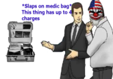 *Slaps on medic bag This thing has up to 4 charges