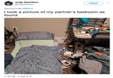 Jody Hamilton @JodyHamilton Follow Replying to @LLW90210 I took a picture of my partner's bedroom as found 11:03 PM -5 Aug 2018