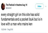 The Festival in theatres Aug 14 @pillowfort Follow every straight girl on this site has solid fundamentals and a pocket ibuki but is in love with a man who mains ken 10:23 AM - 7 Aug 2018