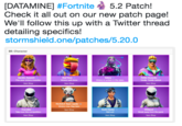 IDATAMINE] #Fortnite 4 5.2 Patch! Check it all out on our new patch page! We'll follow this up with a Twitter thread detailing specitics! stormshield.one/patches/5.20.0 BR: Character tem Shop