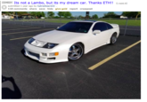 COMEDY Its not a Lambo, but its my dream car. Thanks ETH!! redd.it) (i.redd.it submitted 1 year ago by Cptredbeard22 118 comments share save hide give gold report crosspost