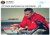 Jim Weber @JimMWeber Follow Hello darkness my old friend...
