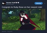 Rooster Teeth . Following @Roosterleeth Congrats to Ruby Rose on her newest role! 6:02 PM-7 Aug 2018