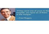 Picture of a smiling Mister Rogers but with a cold hearted quote from the Godfather movies about how to deal with rival gangs.