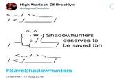 High Warlock Of Brooklyn @MagnusOwnsMe (.w .) Shadowhunters deserves to / be saved tbh #SaveShadowhunters 12:46 PM-17 Aug 2018