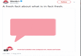 Wendy's @Wendys Follow A fresh fact about what is in fact fresh. Fresh beef available in the contiguous U.S., Alaska and Canada GIF 2:41 PM - 7 Aug 2018