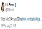Rita Panahi @RitaPanahi "Front hole"?! Are you 3? healthline.com/health/lgbtqia 8:52 PM - Aug 20, 2018