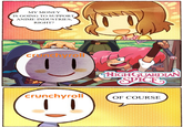 MY MONEY IS GOING TO SUPPORT ANIME INDUSTRIES, RIGHT? crunchyroll crunchyroll OF COURSE