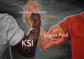 wasting everyone's time Logan Paul KSI