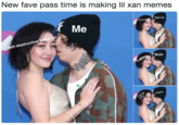New fave pass time is making lil xan memes Sad me Sad son Me ctive elf-destru Moth Virgins