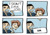 <i>Loss</i> version of <a href="https://knowyourmeme.com/photos/582861-reaction-images">I don't like thing</a>.

Author: CADdict
Date of creation: 2018-08-28