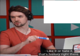 You - Like it or hate it, that's history right there.