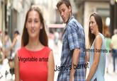 James barrets wife Vegetable artist lames barret
