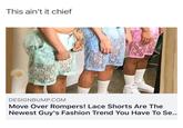 This ain't it chief DESIGNBUMP.COM Move Over Rompers! Lace Shorts Are The Newest Guy's Fashion Trend You Have To Se