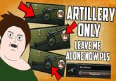 ARTILLERY ONLY LEAVEME ALONE NOW PLS Best Division Novgorod