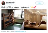 MR. QUEEN @nannymcfeet Followv Before/After dorm makeover! 9:30 AM-28 Aug 2018 from Fort Lauderdale, FL