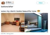 Hi Mom @_ihateyoukid Follow before/after wow my dorm looks beautiful now 8:24 PM - 28 Aug 2018