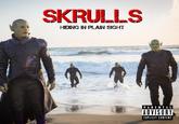 SKRULLS DING IN PLAIN SIGHIT PARENTAL DVISORY EXPLICIT CONTENT