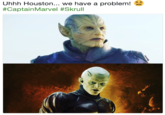 Uhhh Houston... we have a problem! #CaptainMarvel #Skrull