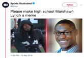 SI Sports lllustrated @Slnow Follow Please make high school Marshawn Lynch a meme Lj 11:58 PM -10 Sep 2018