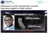 Fran Fine @badgalmunaaa ( Follow ) Marshawn Lynch looked like a whole insurance agent in high school MARSHAWN LYNCH HIGH SCHOOL OAKLAND TECHNICALİ DAKLAND-ALAMEDA COUNTY COLISEIM
