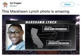 CJ Fogler @cizerO ( Follow ) This Marshawn Lynch photo is amazing MARSHAWN LYNCH EMOR DAKLAND TECHNICAL DAKLAND-ALAMEDA COUNTY COLISEUM