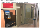 Twitter meme of a public phone being used to hold open a door with the handset.
