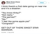 Misty Vivian Chere MistysMisties Follow I think there's a first date going on near me and it's a disaster: "You know Kirby?" "Not really." "The games?" "No." "I feel like some apple pie!" "Congrats?" GET OUT OF THERE SWEET STAR WARRIOR. 5:33 PM -11 Sep 2018