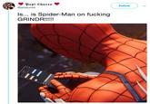 api Churro Follow @jakejunkk Is... is Spider-Man on f------ GRINDR!!!!