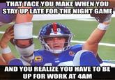 THAT FACE YOU MAKE WHEN YOU STAYUPLATE FOR THE NIGHT GAME Lu AND YOU REALIZE YOU HAVE TOBE UP FOR WORK AT 4AM
