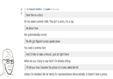 - Le Pedantic Redditor1 point an hour ago Now this is a story Oh my sweet summer child. This isn't a story, it's a rap all about how Not grammatically correct My life got flipped turned upside down You need a comma here And I'd like to take a minute, just sit right there What are you trying to say here? I'm already sitting. Ill tell you how I became the prince of a town called Bel-Air Unless I'm mistaken Bel-Air elects it's representatives democratically. It doesn't have a prince