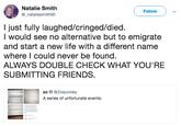 Natalie Smith @_nataliesmith90 Follow ) ﹀ I just fully laughed/cringed/died. I would see no alternative but to emigrate and start a new life with a different name where I could never be found. ALWAYS DOUBLE CHECK WHAT YOU'RE SUBMITTING FRIENDS. zo !!@Zoeyoxley A series of unfortunate events: