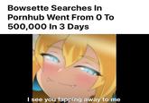 Bowsette Searches In Pornhub Went From O To 500,000 In 3 Days l see you fapping away to me