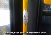 Pic from Finland that has a button that you can use to thank the bus driver