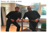 Funny pose by Jeff Goldblum wearing a all black outfit with turtleneck sweater with joke caption about Sexy Finds A Way