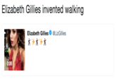 Elizabeth Gillies invented walking Elizabeth Gillies Ф @LizGillies 0:06