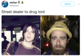 Stefan @alabaqG Follow Street dealer to drug lord