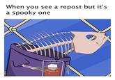 When you see a repost but it's a spooky one