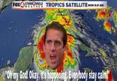 FOX4 STORMSHELD TROPICS SATELLITE MON 9:21 AM WEATHER Fort Myers my God: Okay,' happening, Everybody stay calm