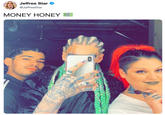 Jeffree Star @JeffreeStar MONEY HONEY $- Or