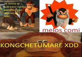 oe mono ql que paso conlos platanosque deje en refri melos comi KONGCHETUMARE XDD