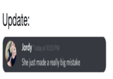 Update: Jordy She just made a really big mistake To