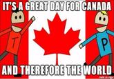 IT'S A GREAT DAY FOR CANADA AND THEREFORE THE WORLD