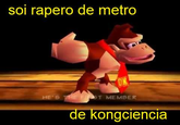 soi rapero de metro e s T MEMBE de kongciencia