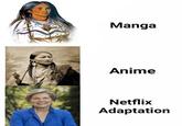 Manga Anime Netflix Adaptation